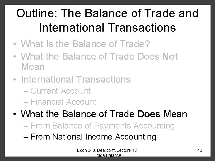 Outline: The Balance of Trade and International Transactions • What Is the Balance of