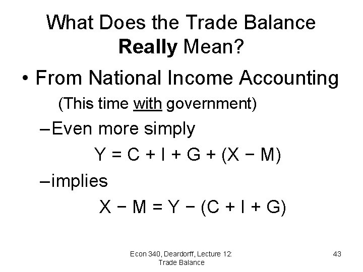 What Does the Trade Balance Really Mean? • From National Income Accounting (This time