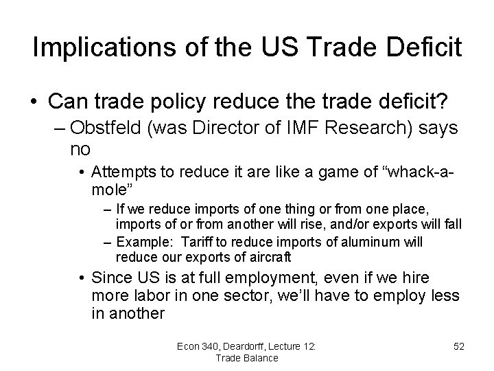 Implications of the US Trade Deficit • Can trade policy reduce the trade deficit?