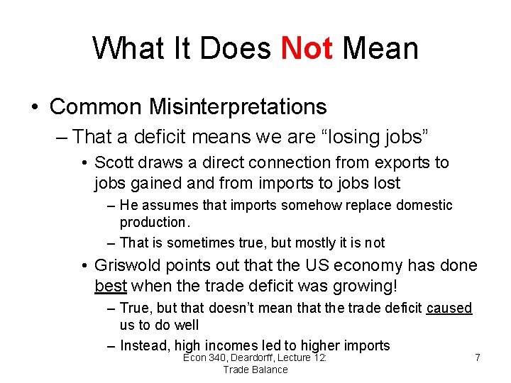 What It Does Not Mean • Common Misinterpretations – That a deficit means we