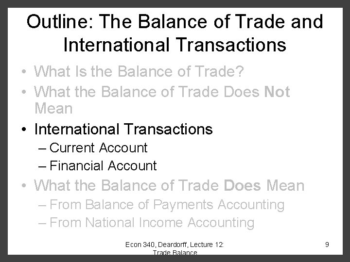 Outline: The Balance of Trade and International Transactions • What Is the Balance of