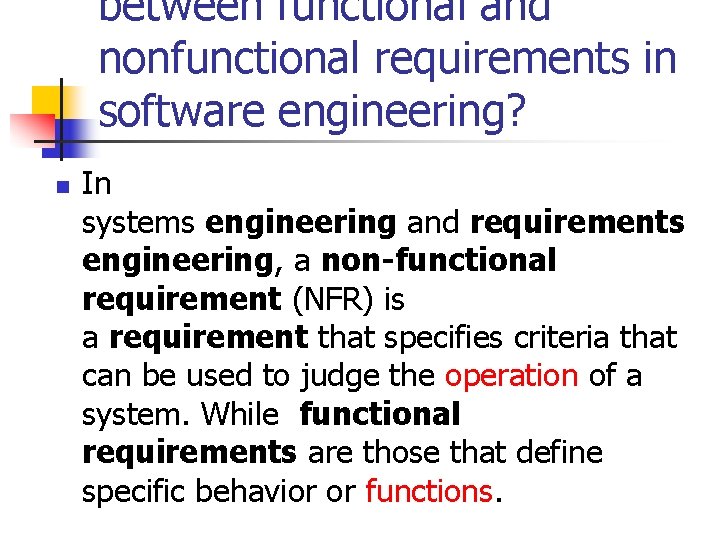between functional and nonfunctional requirements in software engineering? n In systems engineering and requirements