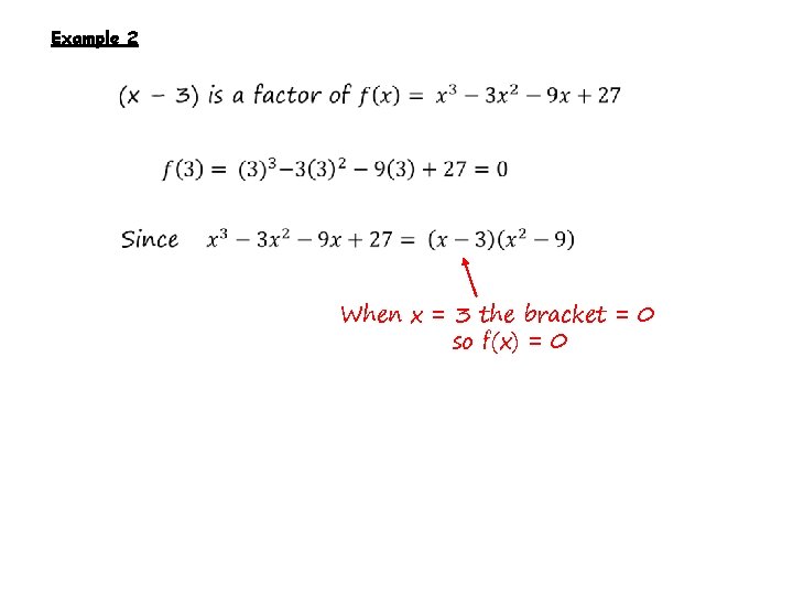 Example 2 When x = 3 the bracket = 0 so f(x) = 0