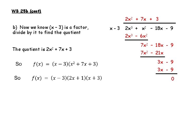 WB 25 b (cont) 2 x 2 + 7 x + 3 b) Now