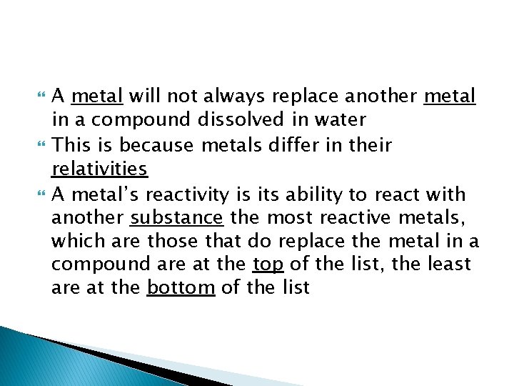  A metal will not always replace another metal in a compound dissolved in