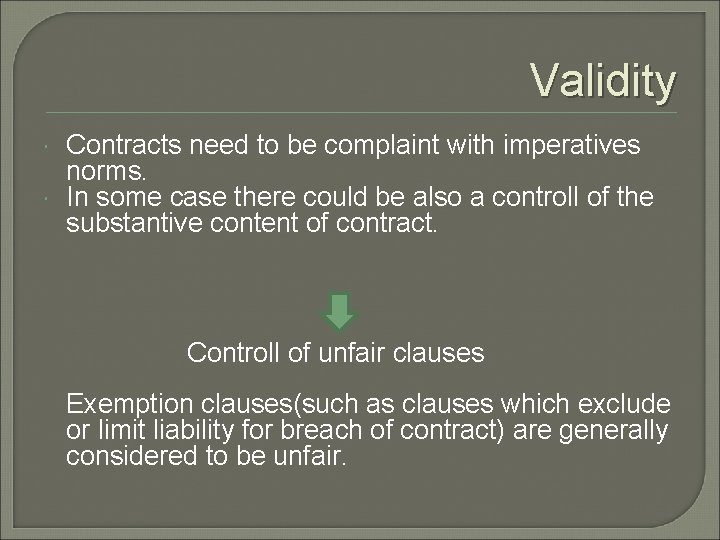 Validity Contracts need to be complaint with imperatives norms. In some case there could