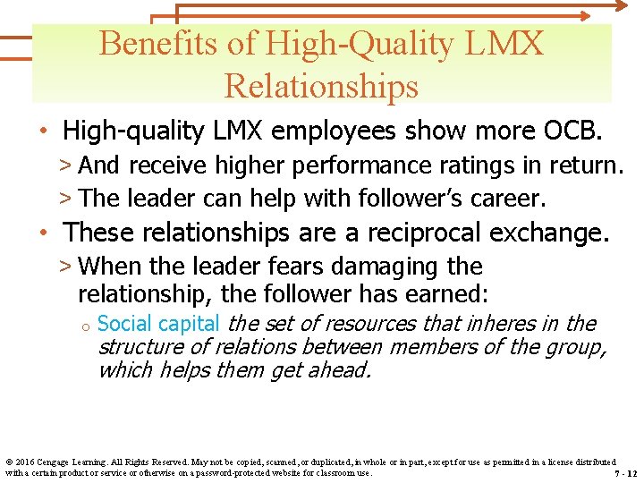 Benefits of High-Quality LMX Relationships • High-quality LMX employees show more OCB. > And