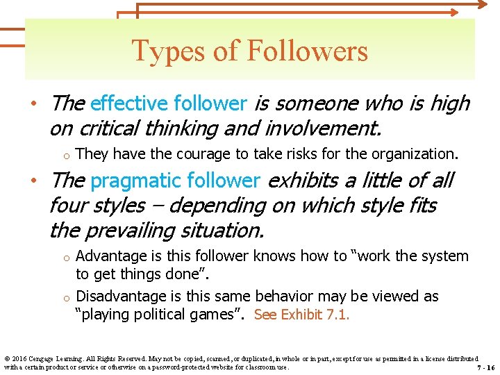Types of Followers • The effective follower is someone who is high on critical