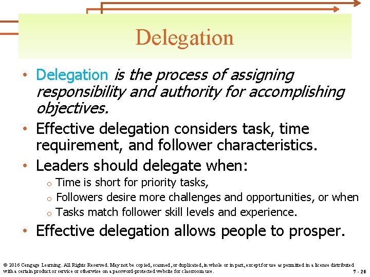 Delegation • Delegation is the process of assigning responsibility and authority for accomplishing objectives.