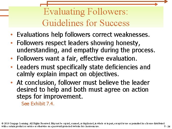 Evaluating Followers: Guidelines for Success • Evaluations help followers correct weaknesses. • Followers respect