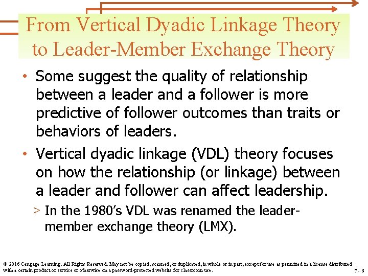 From Vertical Dyadic Linkage Theory to Leader-Member Exchange Theory • Some suggest the quality