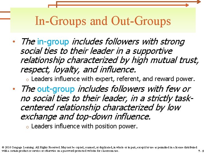 In-Groups and Out-Groups • The in-group includes followers with strong social ties to their