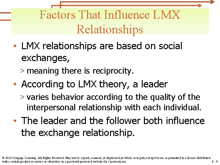 Factors That Influence LMX Relationships • LMX relationships are based on social exchanges, >
