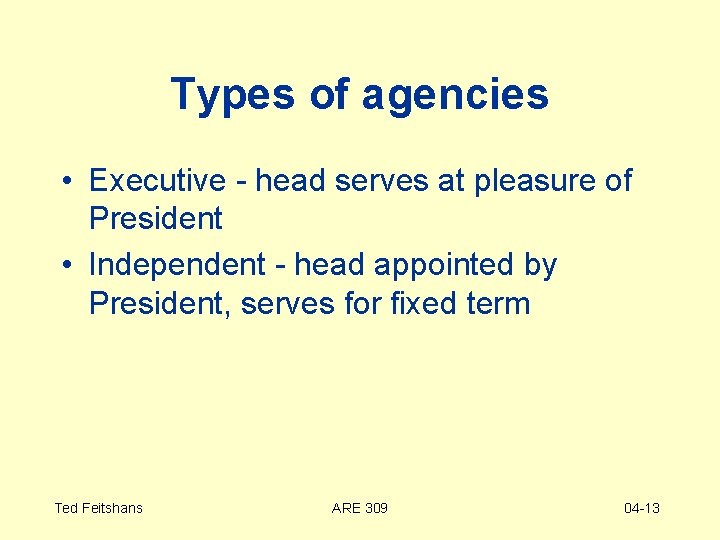 Types of agencies • Executive - head serves at pleasure of President • Independent