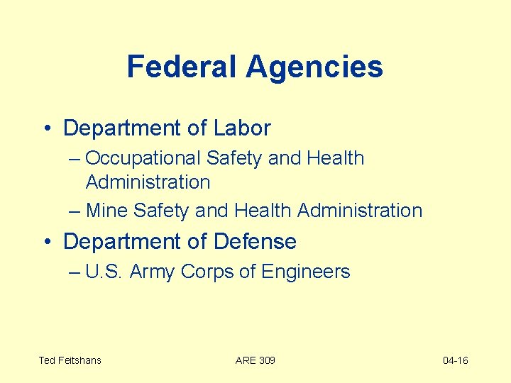 Federal Agencies • Department of Labor – Occupational Safety and Health Administration – Mine