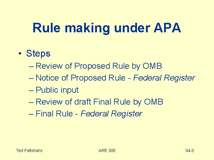 Rule making under APA • Steps – Review of Proposed Rule by OMB –