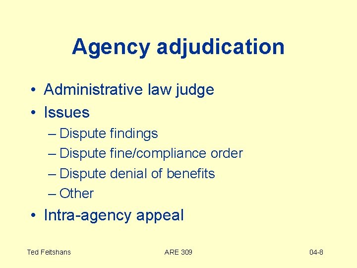 Agency adjudication • Administrative law judge • Issues – Dispute findings – Dispute fine/compliance