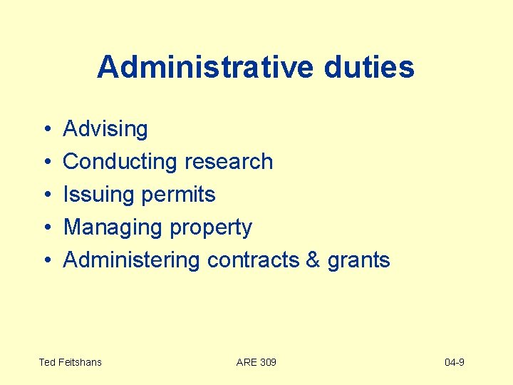 Administrative duties • • • Advising Conducting research Issuing permits Managing property Administering contracts