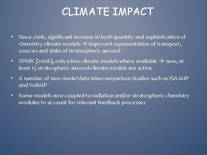 CLIMATE IMPACT • Since 2006, significant increase in both quantity and sophistication of chemistry