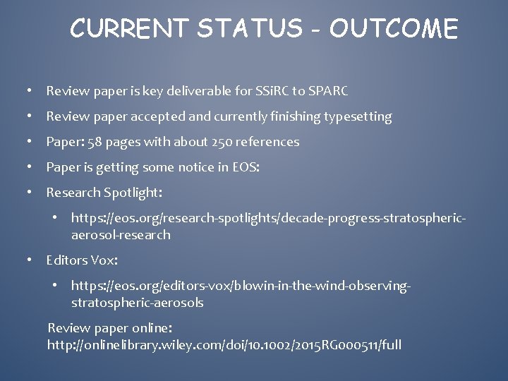 CURRENT STATUS - OUTCOME • Review paper is key deliverable for SSi. RC to