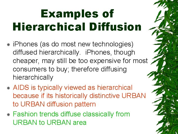Examples of Hierarchical Diffusion i. Phones (as do most new technologies) diffused hierarchically. i.