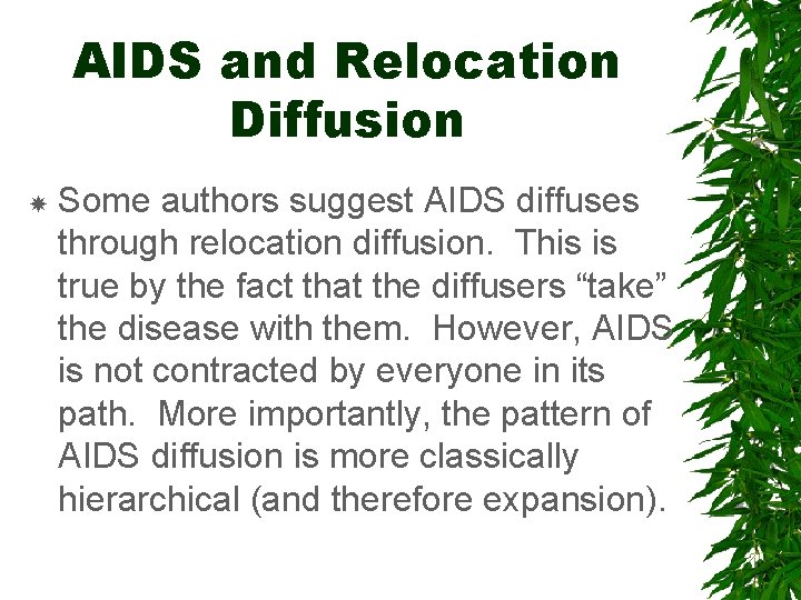 AIDS and Relocation Diffusion Some authors suggest AIDS diffuses through relocation diffusion. This is