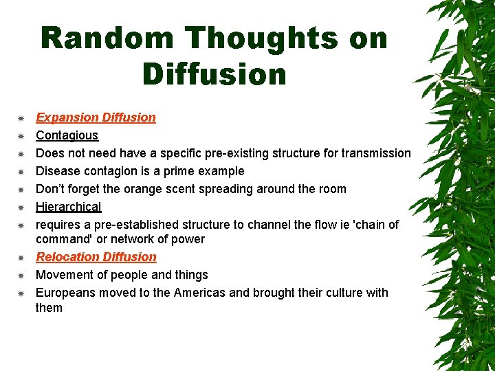Random Thoughts on Diffusion Expansion Diffusion Contagious Does not need have a specific pre-existing