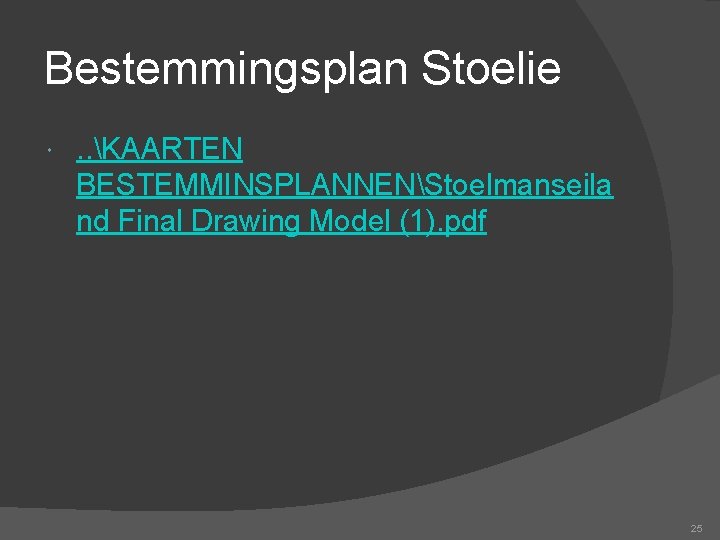 Bestemmingsplan Stoelie . . KAARTEN BESTEMMINSPLANNENStoelmanseila nd Final Drawing Model (1). pdf 25 