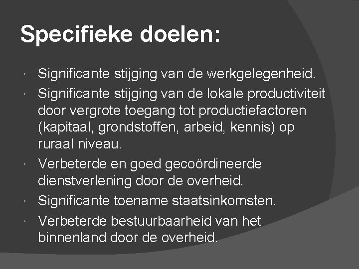 Specifieke doelen: Significante stijging van de werkgelegenheid. Significante stijging van de lokale productiviteit door