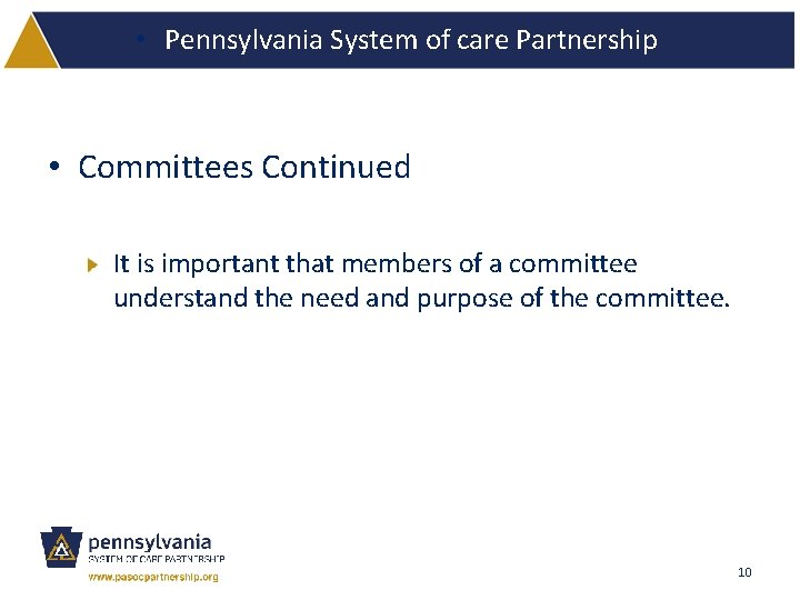 • Pennsylvania System of care Partnership • Committees Continued It is important that