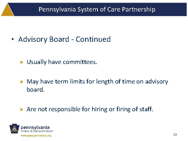  • Pennsylvania System of Care Partnership • Advisory Board - Continued Usually have