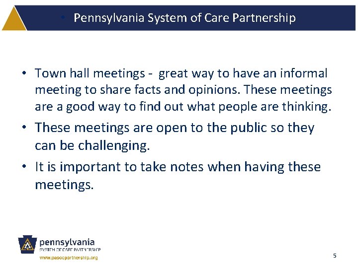  • Pennsylvania System of Care Partnership • Town hall meetings - great way