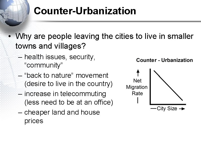 Counter-Urbanization • Why are people leaving the cities to live in smaller towns and
