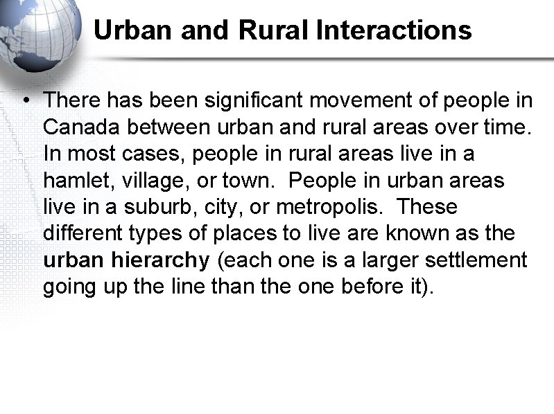 Urban and Rural Interactions • There has been significant movement of people in Canada