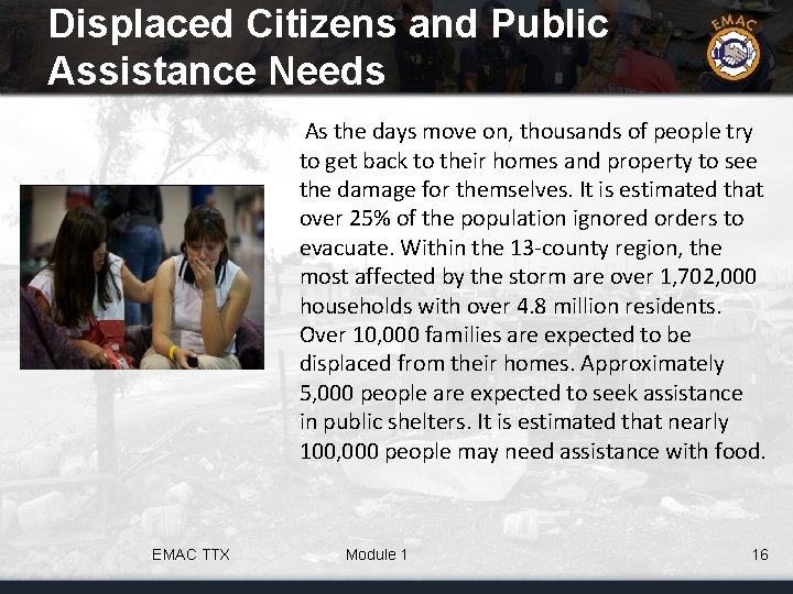 Displaced Citizens and Public Assistance Needs As the days move on, thousands of people