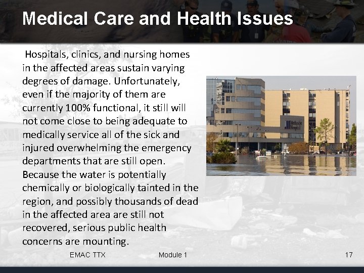 Medical Care and Health Issues Hospitals, clinics, and nursing homes in the affected areas