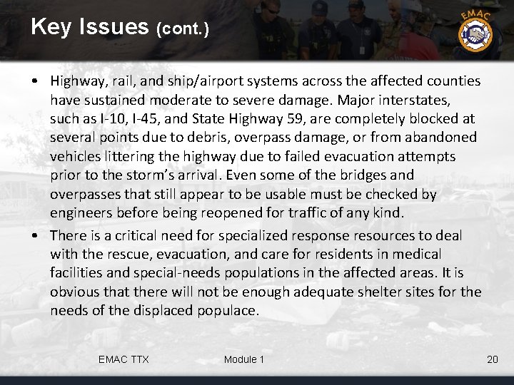 Key Issues (cont. ) • Highway, rail, and ship/airport systems across the affected counties
