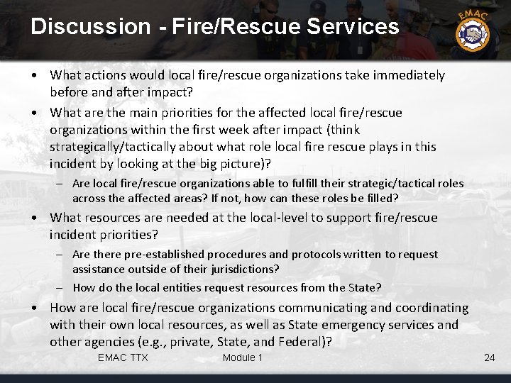 Discussion - Fire/Rescue Services • What actions would local fire/rescue organizations take immediately before