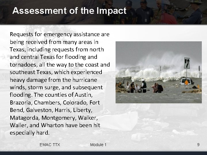 Assessment of the Impact Requests for emergency assistance are being received from many areas