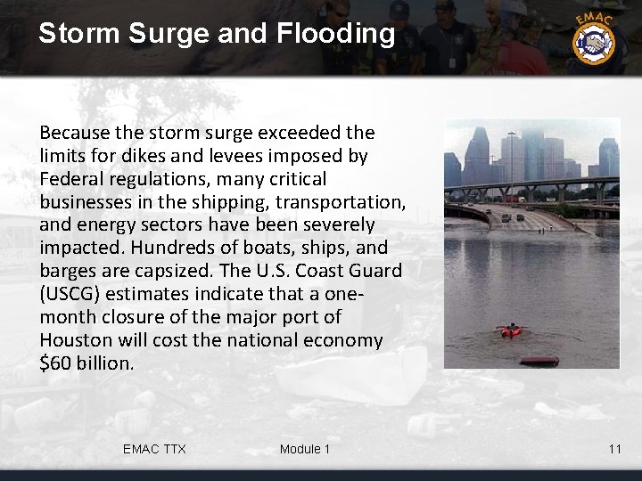 Storm Surge and Flooding Because the storm surge exceeded the limits for dikes and