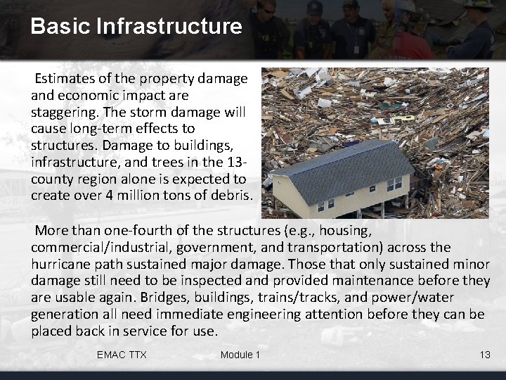 Basic Infrastructure Estimates of the property damage and economic impact are staggering. The storm