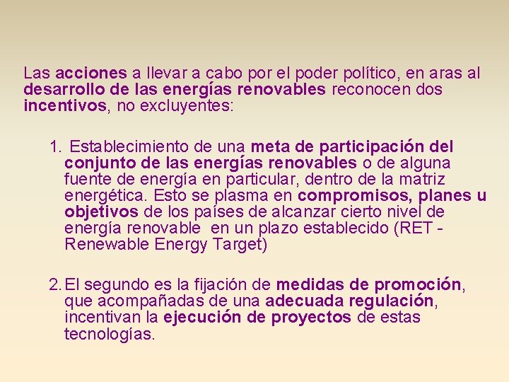 Las acciones a llevar a cabo por el poder político, en aras al desarrollo