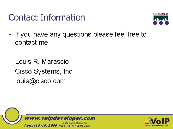 Contact Information • If you have any questions please feel free to contact me: