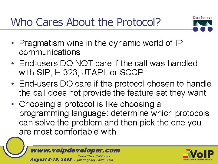 Who Cares About the Protocol? • Pragmatism wins in the dynamic world of IP