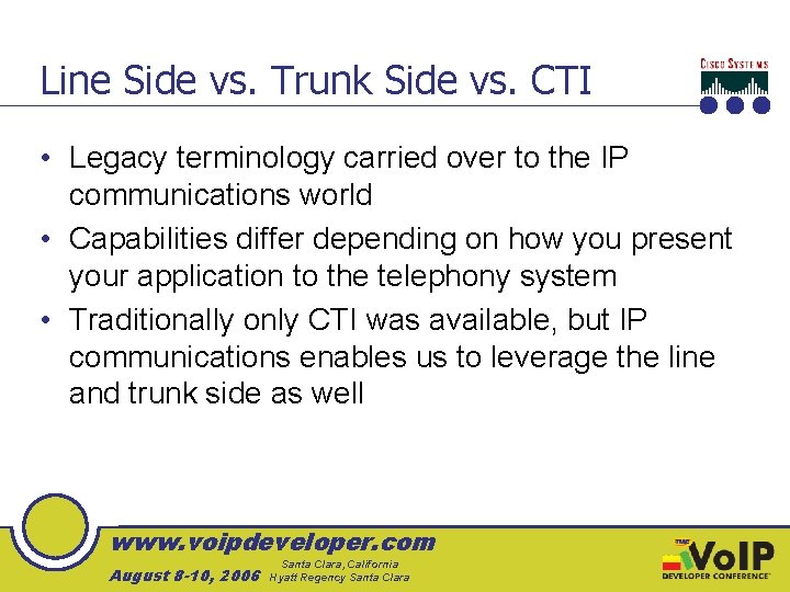 Line Side vs. Trunk Side vs. CTI • Legacy terminology carried over to the