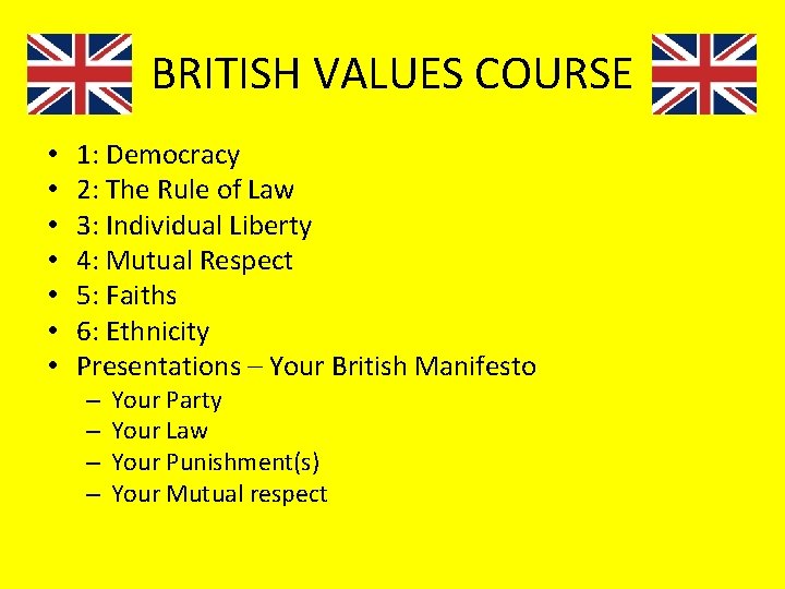 BRITISH VALUES COURSE • • 1: Democracy 2: The Rule of Law 3: Individual