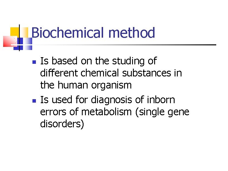 Biochemical method Is based on the studing of different chemical substances in the human