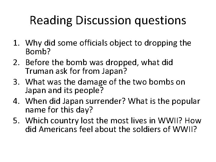 Reading Discussion questions 1. Why did some officials object to dropping the Bomb? 2.