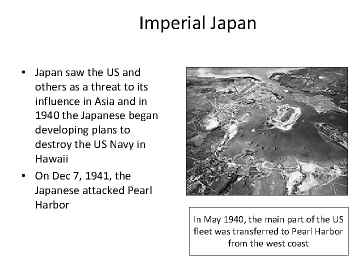 Imperial Japan • Japan saw the US and others as a threat to its