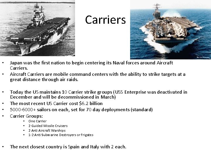 Carriers • • • Japan was the first nation to begin centering its Naval